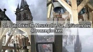 St. Jakobikirche in Neustadt in Sachsen: kurzes Anl&auml;uten der 4 Bronzeglocken