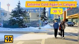 Extreme Cold Again in Calgary, Alberta Canada. 4k. #calgary #downtowncalgary #calgarysnow