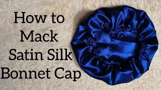 How to make satin silk bonnet ❤️ll  hair bonnet cap for silky hair 