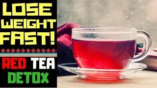 African Red Tea Recipe For Weight Loss - Lose Weight In 1 Week!!