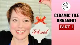 HOW TO MAKE CERAMIC CHRISTMAS ORNAMENTS - STEP BY STEP - PART 1 - CRICUT MAKER PROJECTS WITH TILES