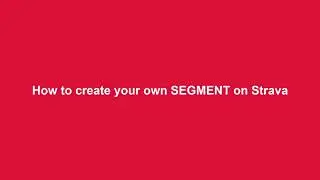 How to create your own segment in Strava