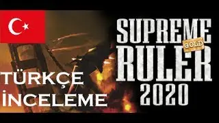Supreme Ruler 2020 - T&uuml;rk&ccedil;e İnceleme