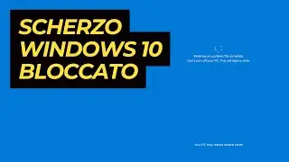 1 Ora Scherzo Windows 10 Aggiornamento Bloccato