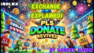 PLS DONATE REVIVED EXCHANGE SYSTEM EXPLAINED! PART 2 for Mobile Devices (Read Description!)
