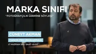 Acunmedya Akademi X Marka Sınıfı X Canon Pro &Uuml;r&uuml;n Uzmanı X C&uuml;neyt AKMAN