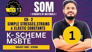 CH-2 SIMPLE STRESSES, STRAINS & ELASTIC CONSTANTS | STRENGTH OF MATERIALS | SOM | MSBTE | 313308 |