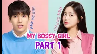 Drama Korea Romantis My Bossy Girl | Part1