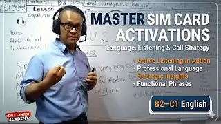 Call Center Training: SIM Activation Masterclass: Beyond the Script with Active Listening
