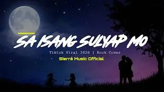Sa Isang Sulyap mo ( Rock Version )  | TikTok Viral 2025 | Sierr&aring;