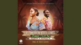If Tomorrow Never Comes (feat. Samuel B & Keekah)