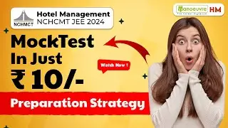 NCHMCT JEE 2024 - Mock Test In Just Rs 10/- | Preparation Strategy | Watch Now