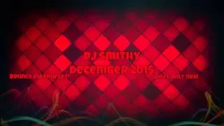 Dj Smithy - December 2015 - Bouncy Makina Mix