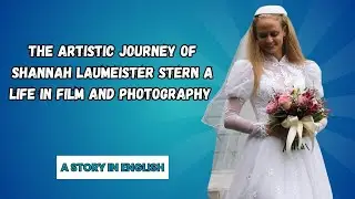 The Artistic Journey of Shannah Laumeister Stern A Life in Film and Photography A Story in English