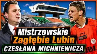 Mistrzowskie Zagłębie Lubin Czesława Michniewicza