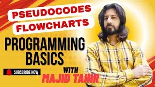 P2 Lesson1 Pseudocodes Flowcharts & Programming Basics O/A level with Majid Tahir at D Code Academy