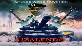 Uzalendo (Patriotism) Reggae Medley_Afande Wyne Muyondo