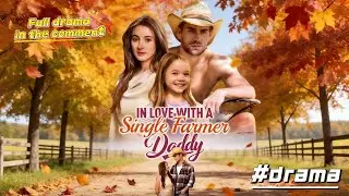 In Love with a Single Farmer-Daddy｜She Married a Farmer&hellip; and Ended Up Saving His Silent Daughter