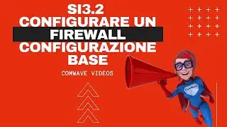 SI3.2 Configurare un firewall configurazione base