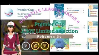 Premier Cup 2,500 Limited #2 [Go Battle League Season 6] --- Pokemon Go ---