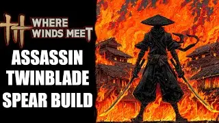 Infernal Twinblade / Spear Build Guide for PVP & PVE - Where Winds Meet