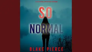 Chapter 4.8 - So Normal (A Faith Bold Fbi Suspense Thriller&mdash;Book Four)