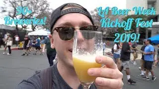 TONS of beer at the LA Beer Week Kickoff Fest 2019!