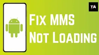 How To Fix MMS Not Working On Mobile [2024]
