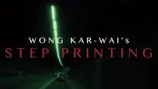 Wong Kar Wai // STEP PRINTING