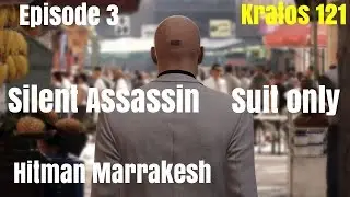 Hitman Marrakesh episode 3 Silent Assassin/Suit only/No evidence guide