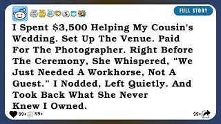 I Spent $3.5k Helping My Cousin's Wedding Set Up The Venue Paid For The Photographer -Reddit Stories