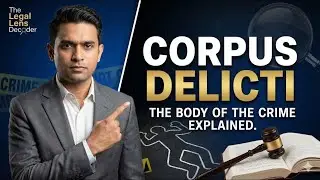 Corpus Delicti Explained: Why a Confession Isn&rsquo;t Always Enough