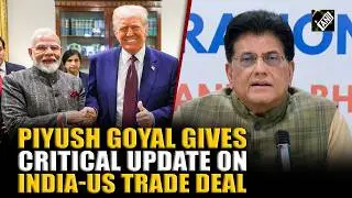 “Joint Statement 4-5 days…” Commerce Minister Piyush Goyal’s critical update on India-U.S trade deal