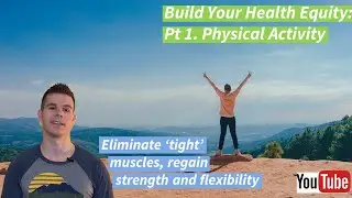 Building Health Equity | Pt. 1: Physical Activity | Doc Erik
