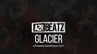GLACIER - CENTRALCEE X HEADIEONE X DIGGAD X RUSSMILLIONS X DIGDAT UKDRILL TYPEBEAT (PROD @A2RBEATZ)