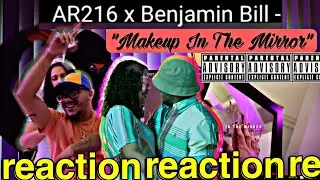 AR216 x Benjamin Bill - Makeup In The Mirror (Official VIdeo) | REACTION