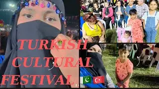 Turkish Cultural Festival 🇵🇰🇹🇷|we Had Lots Of Fun 🤩 |Ayesha TR Vlogs|