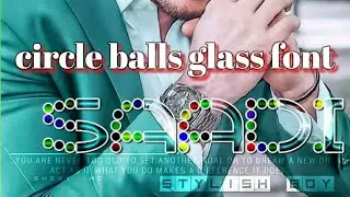 Color Balls Glass Fonts dot glass font stylish Glass Font circle glass font ps touch glass font