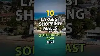 Top 10 Largest Shopping Malls in Southeast Asia 2024 #malaysia #philippines #shorts