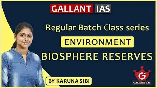 Protected Areas | Environment | UPSC Prelims| Regular Class Series| Gallant IAS