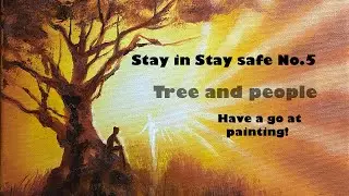 Stay in Stay safe 6 painting tree and people