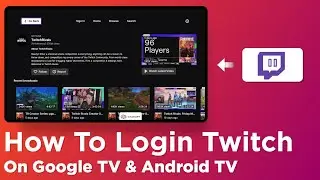 How to Login Twitch on Google TV & Android TV