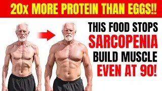 Forget Eggs! Eat THIS to Kill Sarcopenia and Rebuild Muscle Fast