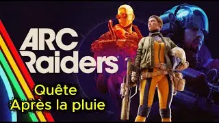 ARC Raiders Qu&ecirc;te : Apr&egrave;s la pluie -FR-