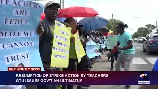 RESUMPTION OF STRIKE ACTION BY TEACHERS - GTU ISSUES GOVERNMENT AN ULTIMATUM
