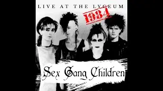 SEX GANG CHILDREN - Children's Prayer (Live At The Lyceum 1984)
