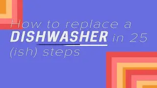 How to Replace a Dishwasher in 25 Steps - a 5 minute Tutorial