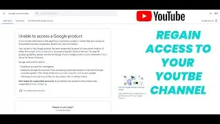 How to Regain Access to a YouTube Channel When Unable to Access a Google Product