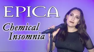 EPICA - Chemical Insomnia (Cover by Estefania)