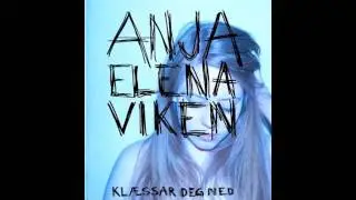 Anja Elena Viken - Kl&aelig;ssar deg ned